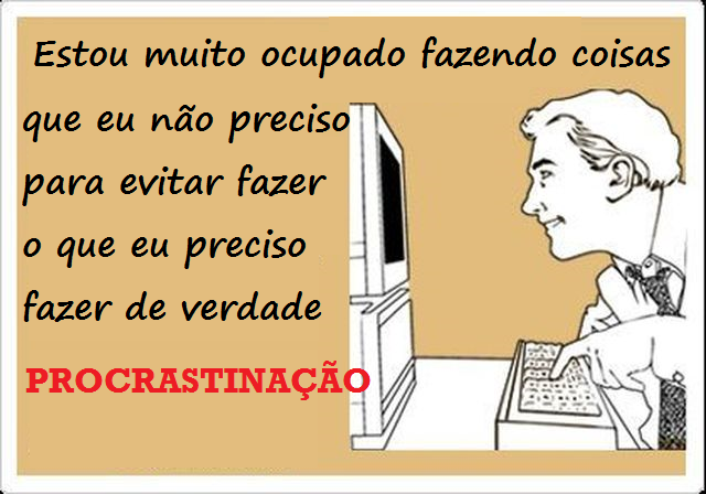 Procrastinação Procrastinação